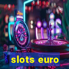 slots euro