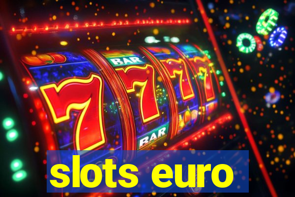 slots euro