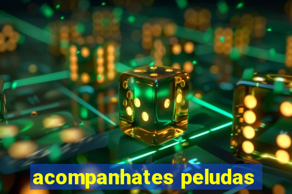 acompanhates peludas