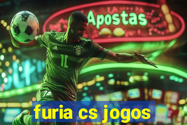 furia cs jogos