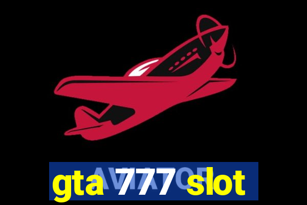 gta 777 slot