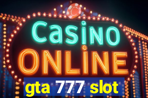 gta 777 slot