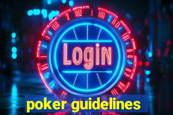 poker guidelines