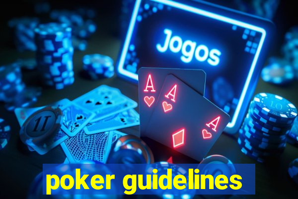 poker guidelines