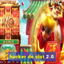 hacker do slot 2.0