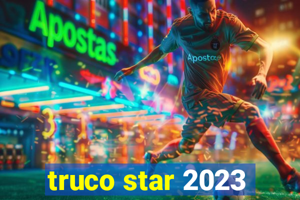 truco star 2023