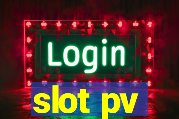 slot pv