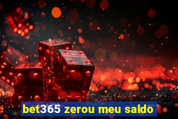 bet365 zerou meu saldo