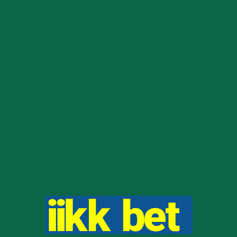 iikk bet