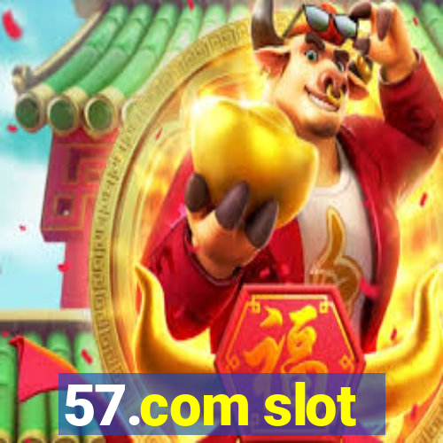 57.com slot