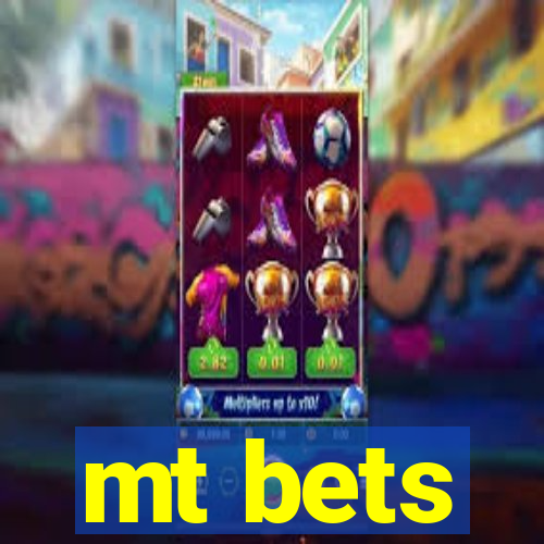 mt bets