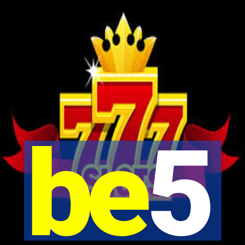 be5