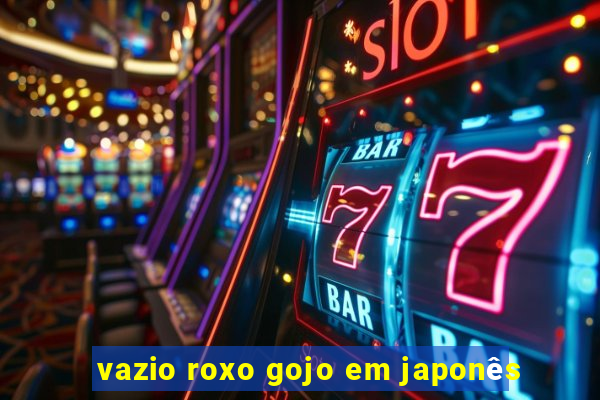 vazio roxo gojo em japonês