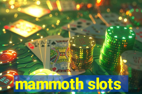 mammoth slots