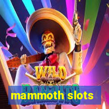 mammoth slots