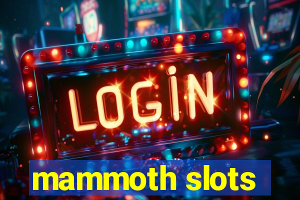 mammoth slots