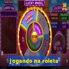 jogando na roleta