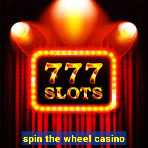 spin the wheel casino