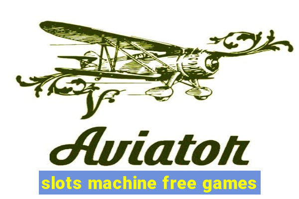 slots machine free games