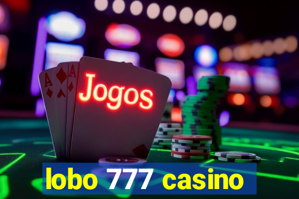 lobo 777 casino