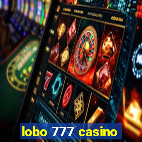 lobo 777 casino