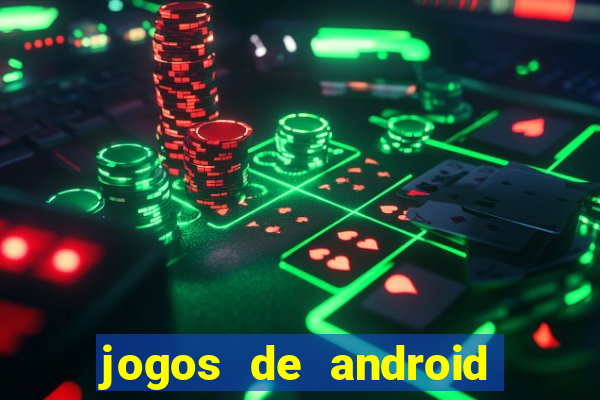 jogos de android mais jogados