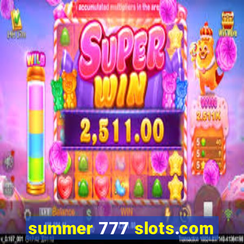 summer 777 slots.com