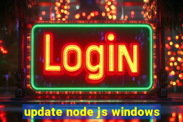 update node js windows