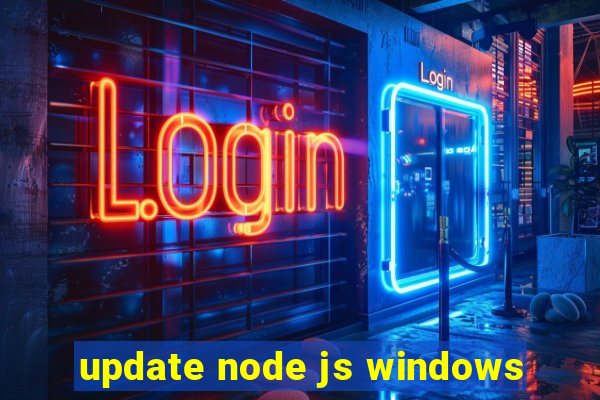 update node js windows