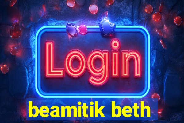 beamitik beth