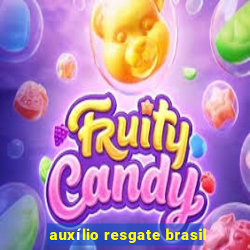 auxílio resgate brasil