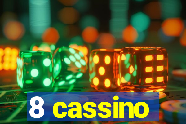 8 cassino