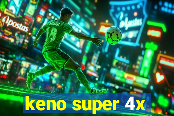 keno super 4x