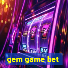 gem game bet