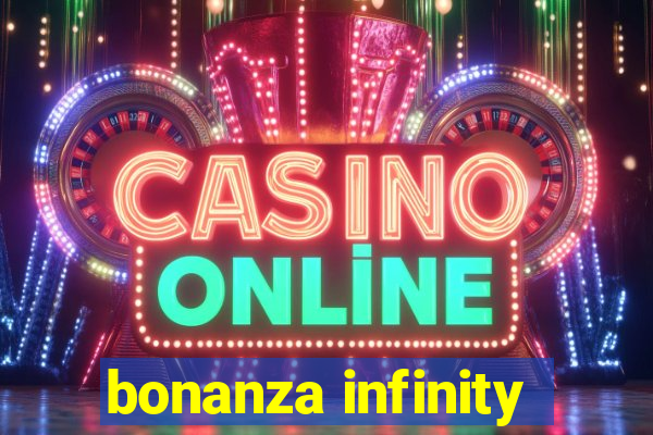 bonanza infinity