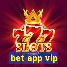 bet app vip