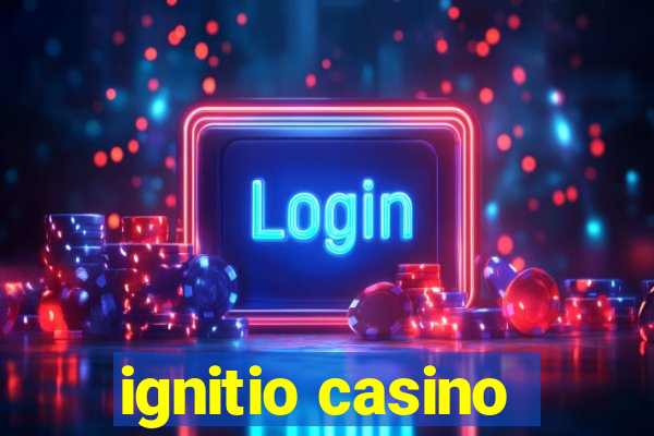 ignitio casino