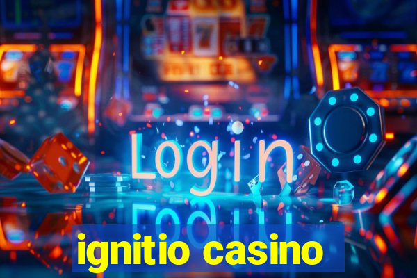 ignitio casino