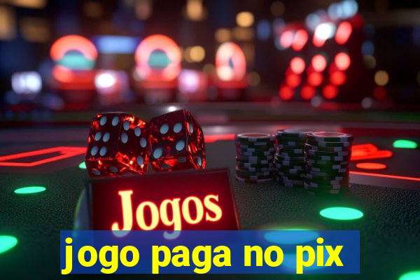 jogo paga no pix