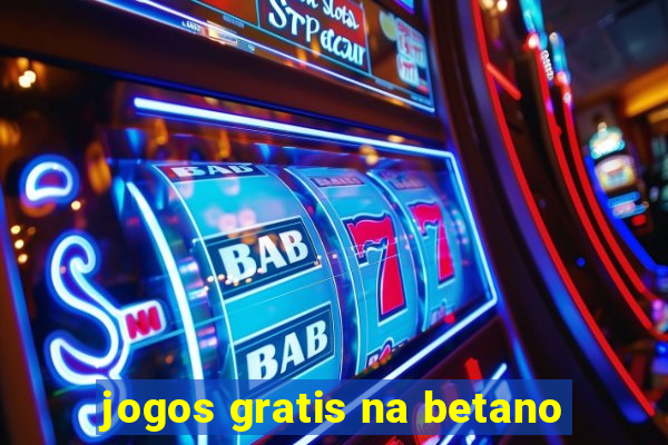 jogos gratis na betano