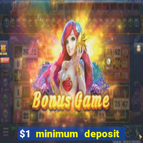 $1 minimum deposit casino australia 2019