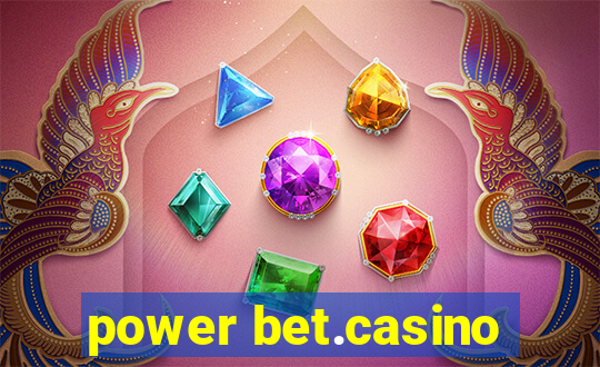 power bet.casino