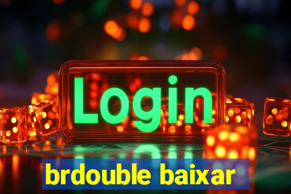 brdouble baixar