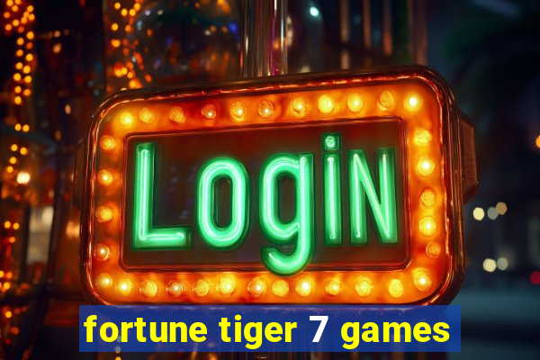 fortune tiger 7 games