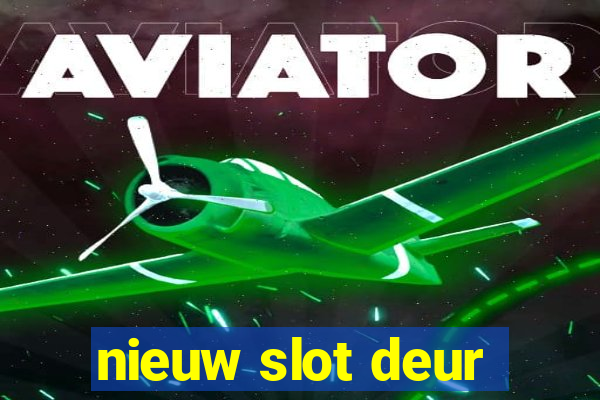 nieuw slot deur