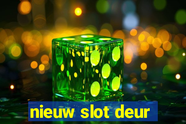 nieuw slot deur