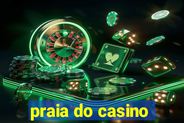 praia do casino