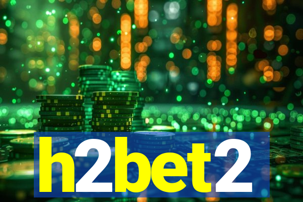 h2bet2