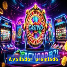 Avaliador premiado reclame aqui