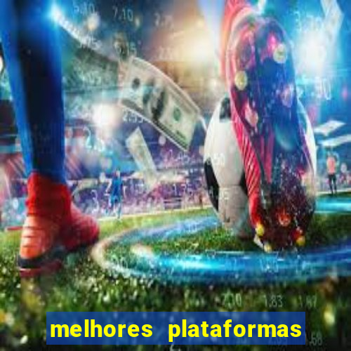 melhores plataformas de jogos slots